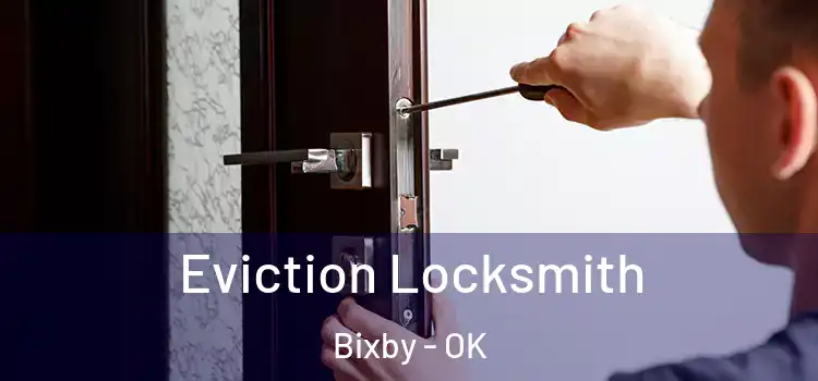  Eviction Locksmith Bixby - OK