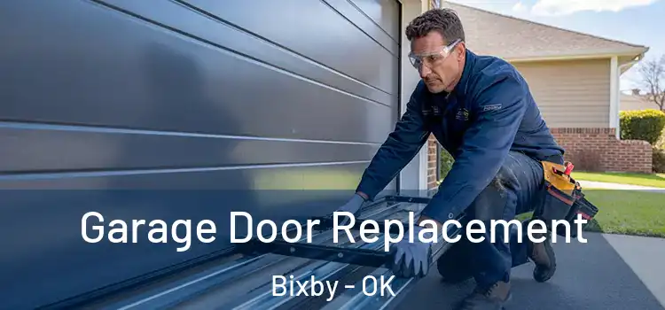  Garage Door Replacement Bixby - OK