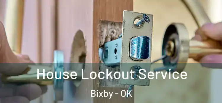 House Lockout Service Bixby - OK
