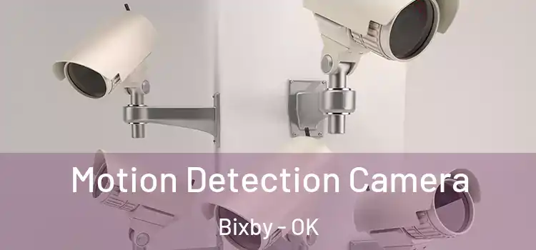  Motion Detection Camera Bixby - OK
